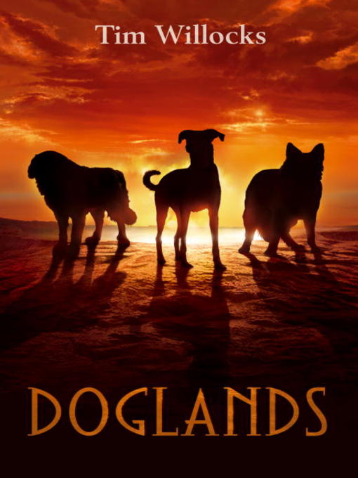 Title details for Doglands by Tim Willocks - Wait list